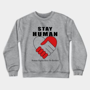 Stay Human Crewneck Sweatshirt